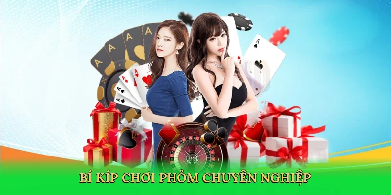 Bí kíp chơi phỏm chuyên nghiệp