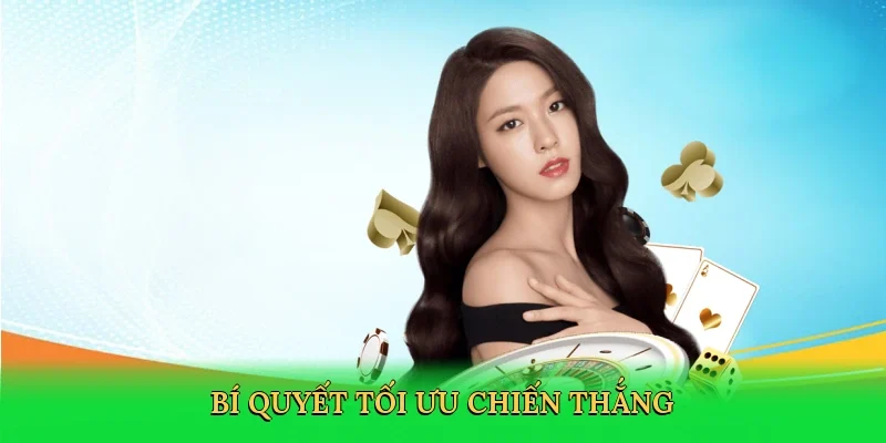 Bí quyết tối ưu chiến thắng