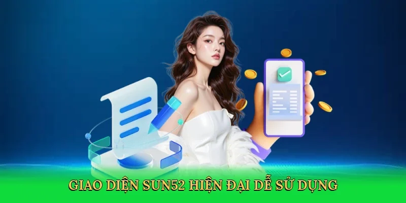 Giao diện Sun52 hiện đại dễ sử dụng