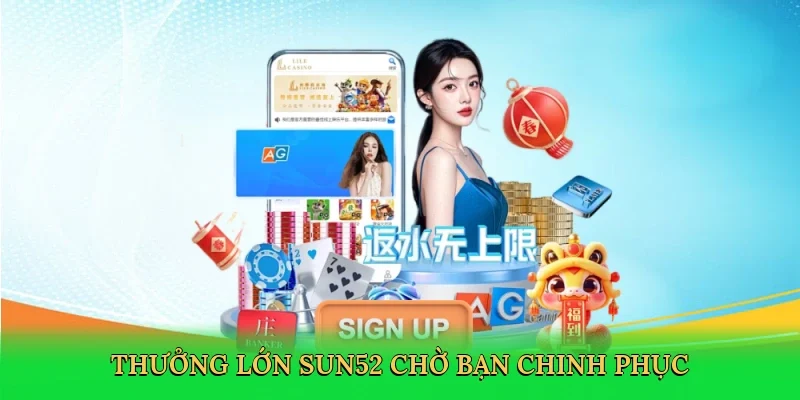 Thưởng lớn Sun52 chờ bạn chinh phục