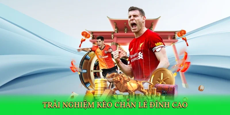 Trải nghiệm Kèo chẵn lẻ đỉnh cao