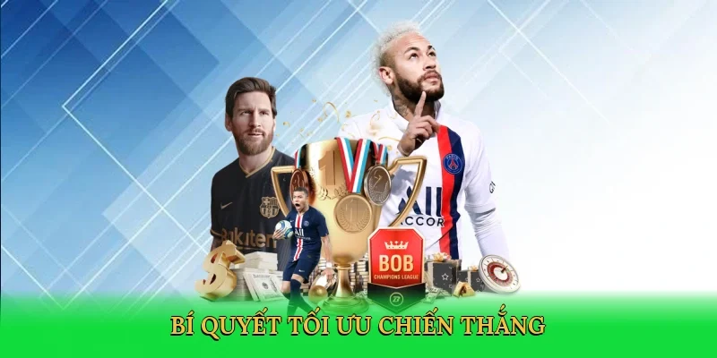Bí quyết tối ưu chiến thắng