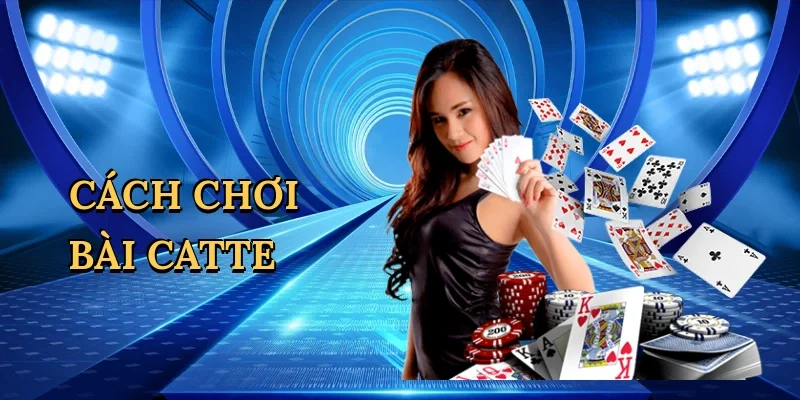 Cách chơi bài catte