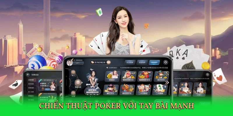 Chiến thuật poker với tay bài mạnh