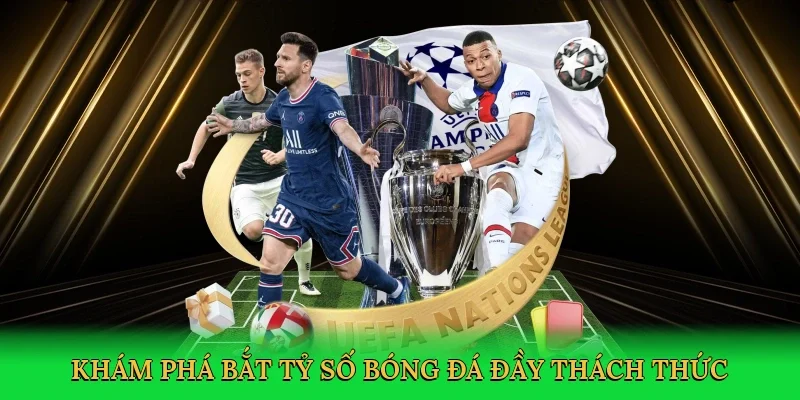 Khám phá kèo cá cược đầy thách thức