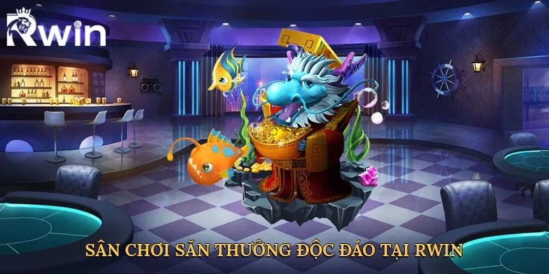 Sân chơi săn thưởng độc đáo tại Rwin