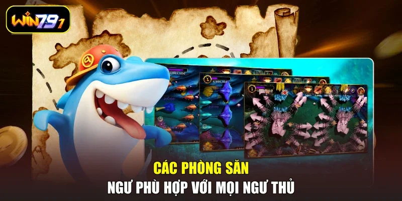 Các phòng săn ngư phù hợp với mọi ngư thủ