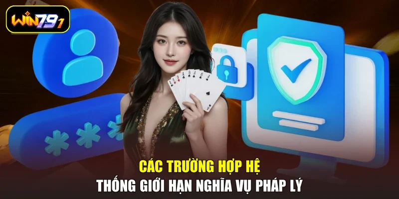 Các trường hợp hệ thống giới hạn nghĩa vụ pháp lý