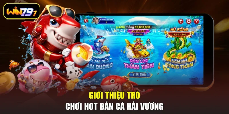Giới thiệu trò chơi hot bắn cá Hải Vương