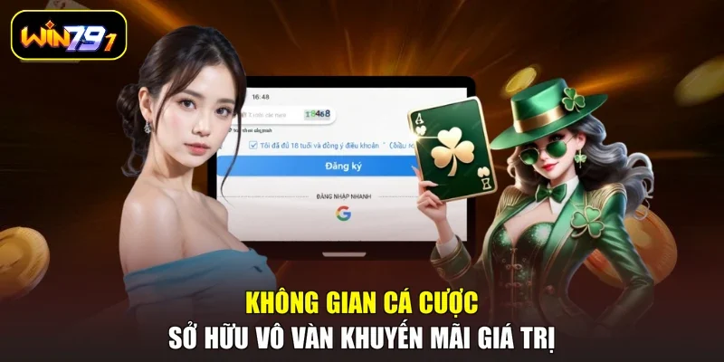 Không gian cá cược sở hữu vô vàn khuyến mãi giá trị