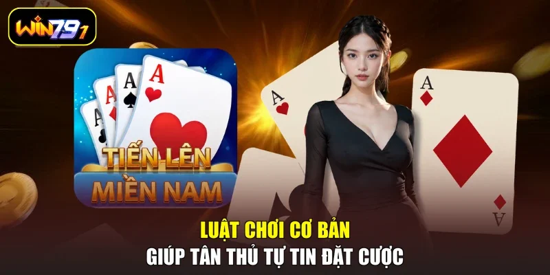 Luật chơi cơ bản giúp tân thủ tự tin đặt cược