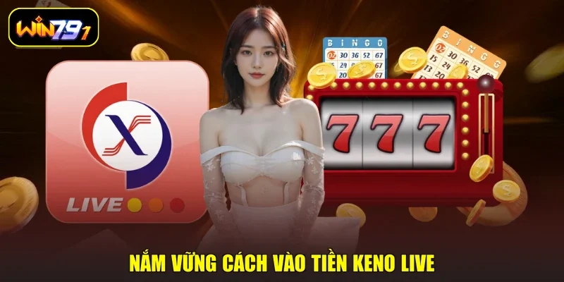 Nắm vững cách vào tiền Keno live