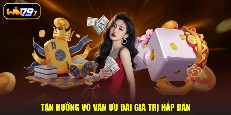 Tận hưởng vô vàn ưu đãi giá trị hấp dẫn