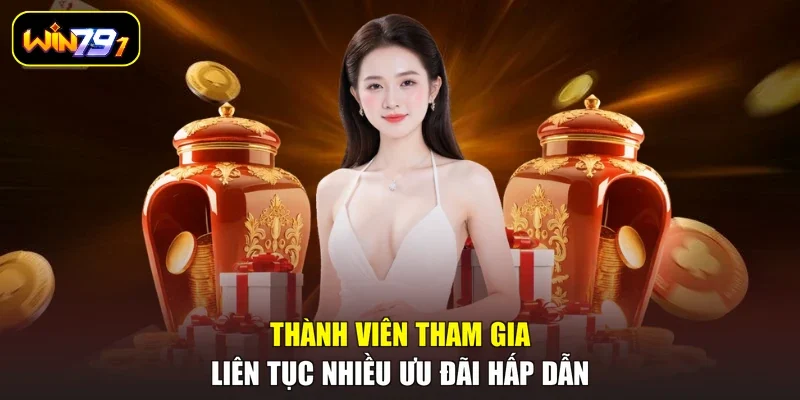 Thành viên tham gia liên tục nhiều ưu đãi hấp dẫn