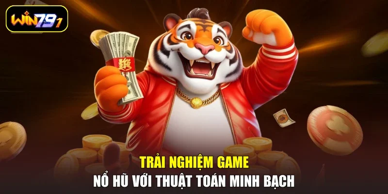 Trải nghiệm game nổ hũ với thuật toán minh bạch