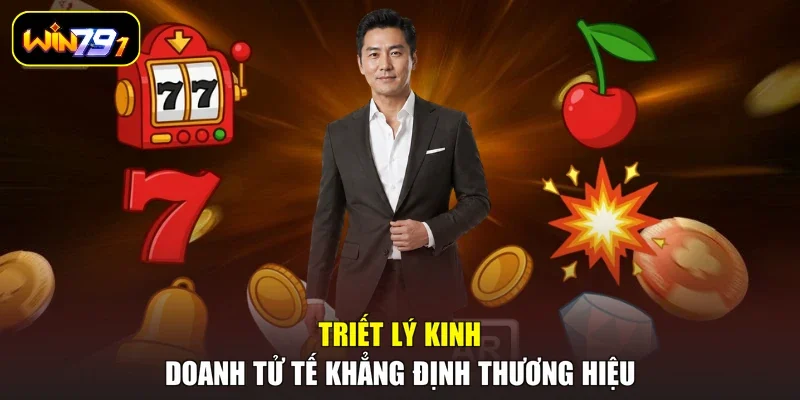 Triết lý kinh doanh tử tế khẳng định thương hiệu
